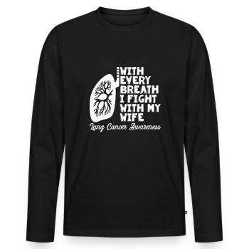 I Fight With My Wife Lungenkrebs Krebs - Männer Premium Bio Langarmshirt - Schwarz - Vorne - Nico (187cm)