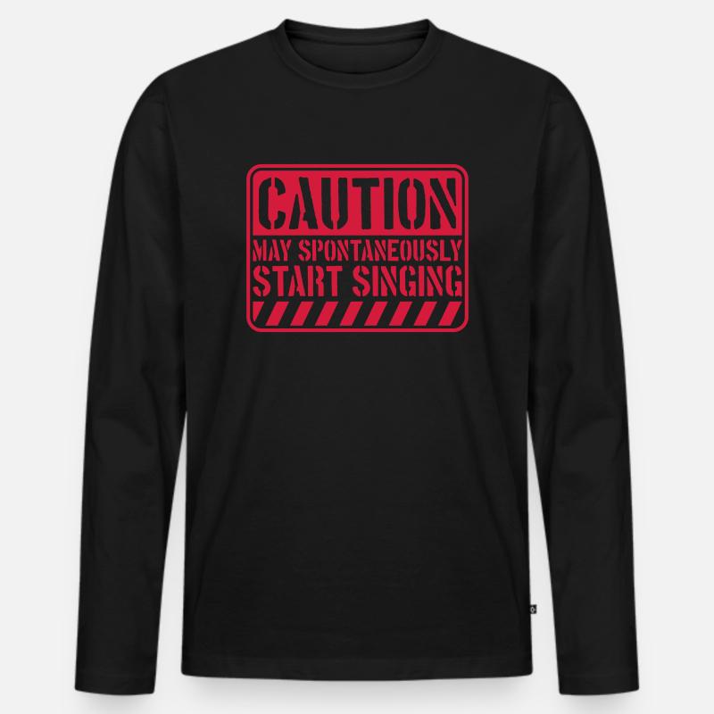 may spontaneously start singing - Männer Premium Bio Langarmshirt - Schwarz