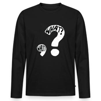What? Wait Question Mark Punctuation - Men's Premium Organic Long Sleeve Shirt - black - Front - Nico (187cm)