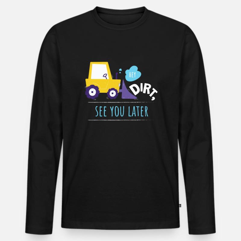 Hey Dirt See You Later Bagger Kinder - Männer Premium Bio Langarmshirt - Schwarz