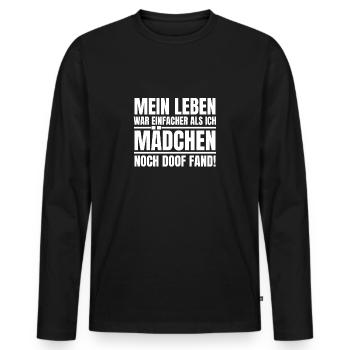 Mädchen sind Doof Flirt Kein Glück in der Liebe - Männer Premium Bio Langarmshirt - Schwarz - Vorne - Nico (187cm)