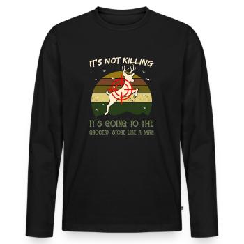It's Not Killing Hunting Funny Hunter Sarcasm - Männer Premium Bio Langarmshirt - Schwarz - Vorne - Nico (187cm)
