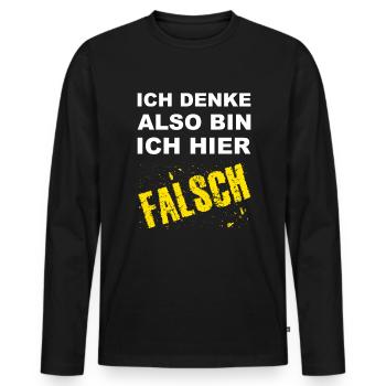 Ich Denke Also Bin Ich Hier Falsch Bürospruch - Männer Premium Bio Langarmshirt - Schwarz - Vorne - Nico (187cm)