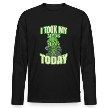 I Took My Meds Today - Men's Premium Organic Long Sleeve Shirt - black - Front - Nico (187cm)