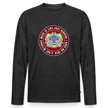 A Day Without Weed Is Like Cannabis Weed Smoking - Männer Premium Bio Langarmshirt - Anthrazit meliert - Vorne - Nico (187cm)