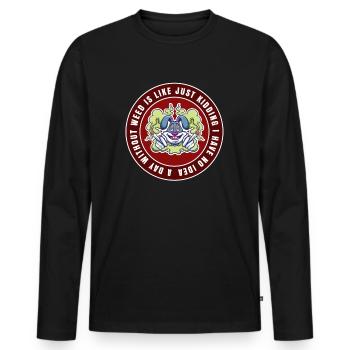 A Day Without Weed Is Like Cannabis Weed Smoking - Men's Premium Organic Long Sleeve Shirt - black - Front - Nico (187cm)