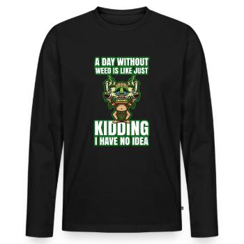 A Day Without Weed Is Like Cannabis Weed Smoking - Männer Premium Bio Langarmshirt - Schwarz - Vorne - Nico (187cm)