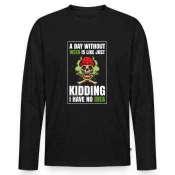 A Day Without Weed Is Like Cannabis Weed Smoking - Men's Premium Organic Long Sleeve Shirt - black - Front - Nico (187cm)