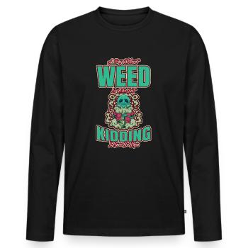 A Day Without Weed Is Like Cannabis Weed Smoking - Men's Premium Organic Long Sleeve Shirt - black - Front - Nico (187cm)