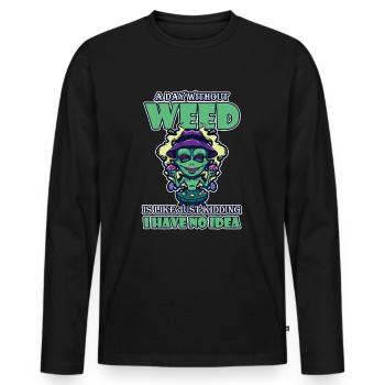 A Day Without Weed Is Like Cannabis Weed Smoking - Men's Premium Organic Long Sleeve Shirt - black - Front - Nico (187cm)