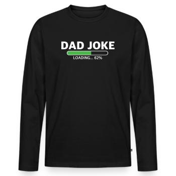 Papa Witz wird geladen | lustige Sprüche, Kind - Männer Premium Bio Langarmshirt - Schwarz - Vorne - Nico (187cm)
