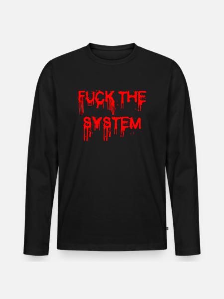 FUCK THE SYSTEM - idées cadeaux pour démonstration - T-shirt manches longues Premium bio Homme - noir