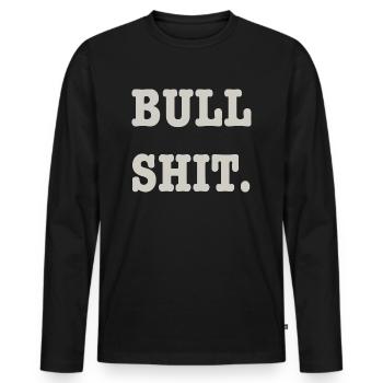 bullshit - Men's Premium Organic Long Sleeve Shirt - black - Front - Nico (187cm)