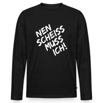 NEN SCHEISS MUSS ICH Geschenk Statement - Männer Premium Bio Langarmshirt - Schwarz - Vorne - Nico (187cm)
