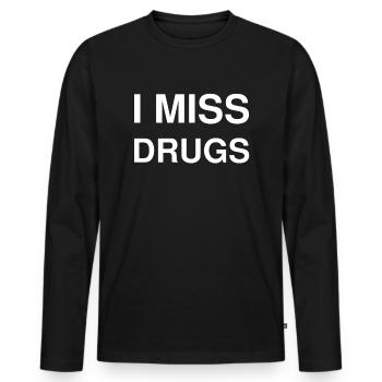 I miss drugs Drogen vermissen Lustig Spruch Meme - Männer Premium Bio Langarmshirt - Schwarz - Vorne - Nico (187cm)