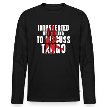 Introverted But Willing To Discuss Tango Dance Lat - Männer Premium Bio Langarmshirt - Schwarz - Vorne - Nico (187cm)