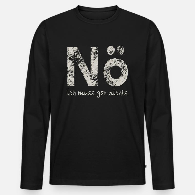 Nö, ich muss gar nichts - Männer Premium Bio Langarmshirt - Schwarz