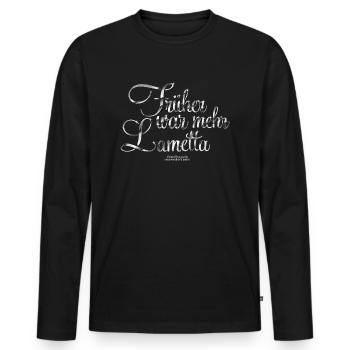 Früher war mehr Lametta - Männer Premium Bio Langarmshirt - Schwarz - Vorne - Nico (187cm)