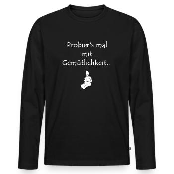 Probier's mal mit Gemütlichkeit - Männer Premium Bio Langarmshirt - Schwarz - Vorne - Nico (187cm)