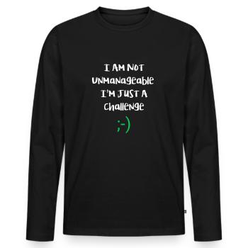 Je ne suis pas ingérable, juste un défi. Drôle - T-shirt manches longues Premium bio Homme - noir - Devant - Nico (187cm)