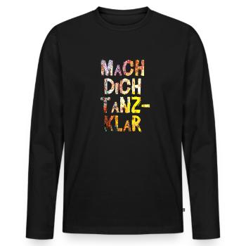 mach dich tanz klar farbe rostig design - Männer Premium Bio Langarmshirt - Schwarz - Vorne - Nico (187cm)