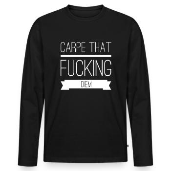 Carpe that fucking diem quote - Men's Premium Organic Long Sleeve Shirt - black - Front - Nico (187cm)