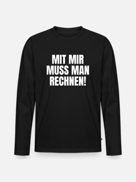 mit mir muss man rechnen Mathematiker Mathelehrer - Männer Premium Bio Langarmshirt - Schwarz