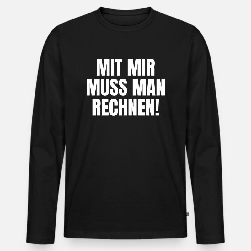 mit mir muss man rechnen Mathematiker Mathelehrer - Männer Premium Bio Langarmshirt - Schwarz