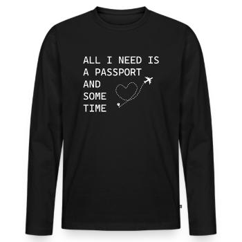 All i need is a passport and some time - Men's Premium Organic Long Sleeve Shirt - black - Front - Nico (187cm)