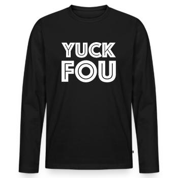 Yuck Fou | Insult, funny sayings, sarcasm - Men's Premium Organic Long Sleeve Shirt - black - Front - Nico (187cm)