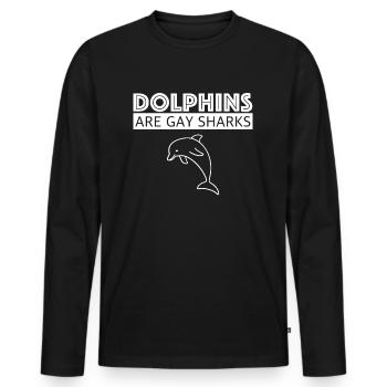 Dolphins are gay sharks | funny sayings, animals - Men's Premium Organic Long Sleeve Shirt - black - Front - Nico (187cm)