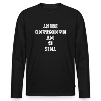 This is my handstand shirt | funny sayings - Men's Premium Organic Long Sleeve Shirt - black - Front - Nico (187cm)