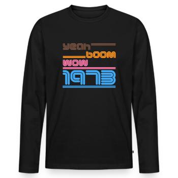 Year of birth Shirt Retro yes Boom Wow 1973 - Men's Premium Organic Long Sleeve Shirt - black - Front - Nico (187cm)