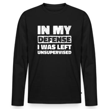 In My Defense I Was Left Unsupervised - Men's Premium Organic Long Sleeve Shirt - black - Front - Nico (187cm)