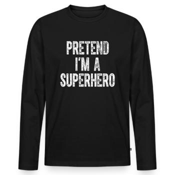 Lustiges Halloween PRETEND I M A SUPERHERO Kostüm - Männer Premium Bio Langarmshirt - Schwarz - Vorne - Nico (187cm)