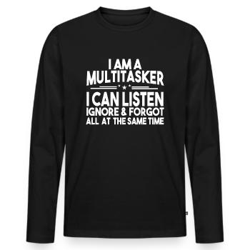 Funny Sayings Art For Sarcastic People Gag Sarcasm - Men's Premium Organic Long Sleeve Shirt - black - Front - Nico (187cm)