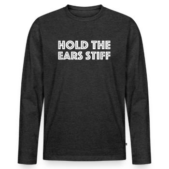 Halt die Ohren steif | lustige Sprüche, denglisch - Männer Premium Bio Langarmshirt - Anthrazit meliert - Vorne - Nico (187cm)