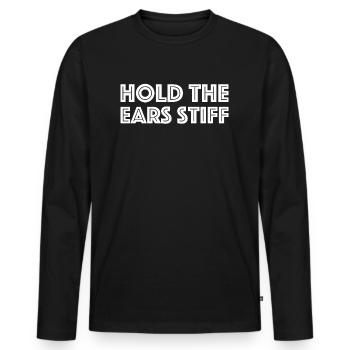 Halt die Ohren steif | lustige Sprüche, denglisch - Männer Premium Bio Langarmshirt - Schwarz - Vorne - Nico (187cm)