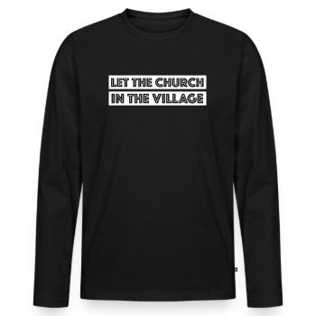 Lass die Kirche im Dorf | lustige Sprüche, deutsch - Männer Premium Bio Langarmshirt - Schwarz - Vorne - Nico (187cm)