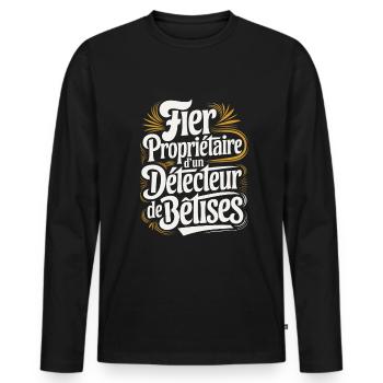 Fier Propriétaire d'un Détecteur de Bêtises - T-shirt manches longues Premium bio Homme - noir - Devant - Nico (187cm)