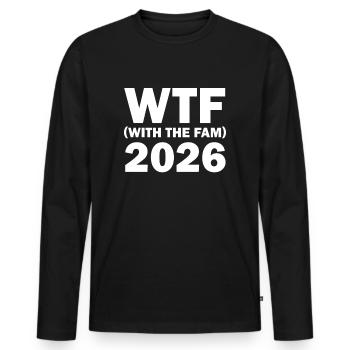 WTF With The Fam 2026 WTF Familientreffen 202Fami6 - Männer Premium Bio Langarmshirt - Schwarz - Vorne - Nico (187cm)