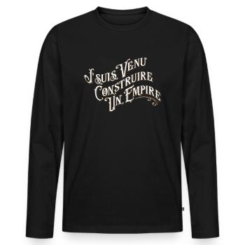 Je suis venu construire un empire - T-shirt manches longues Premium bio Homme - noir - Devant - Nico (187cm)