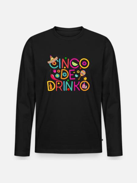 Cinco De Drinko - Men's Premium Organic Long Sleeve Shirt - black