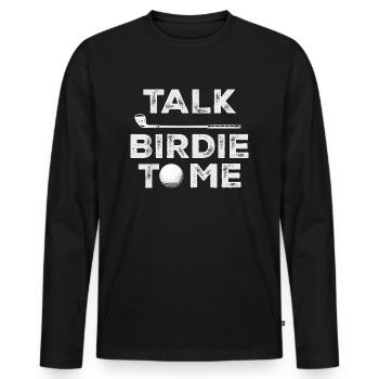 Sprich Birdie mit mir - Lustiger Golfspieler Wortspiel-Golfer - Männer Premium Bio Langarmshirt - Schwarz - Vorne - Nico (187cm)
