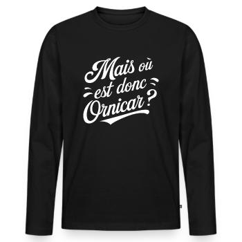 Mais où est donc Ornicar ? - T-shirt manches longues Premium bio Homme - noir - Devant - Nico (187cm)
