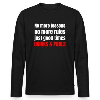 No more lessons no more rules just good times - Männer Premium Bio Langarmshirt - Schwarz - Vorne - Nico (187cm)