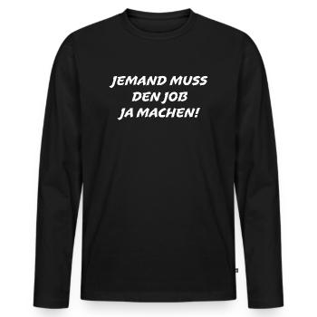 Quelqu’un doit faire le travail Drôle de dicton - T-shirt manches longues Premium bio Homme - noir - Devant - Nico (187cm)