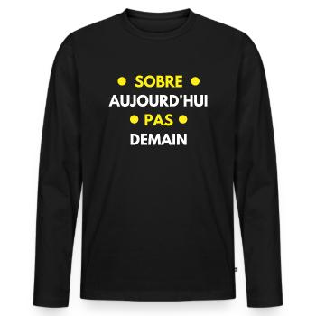 sobre aujourd'hui pas demain - T-shirt manches longues Premium bio Homme - noir - Devant - Nico (187cm)