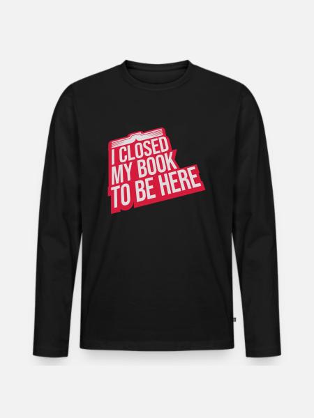 I closed my book - Men's Premium Organic Long Sleeve Shirt - black