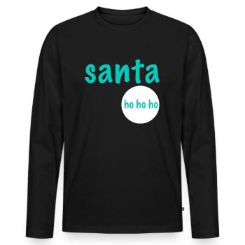 Santa, hohoho | Weihnachten, Geschenk, feiern - Männer Premium Bio Langarmshirt - Schwarz - Vorne - Nico (187cm)